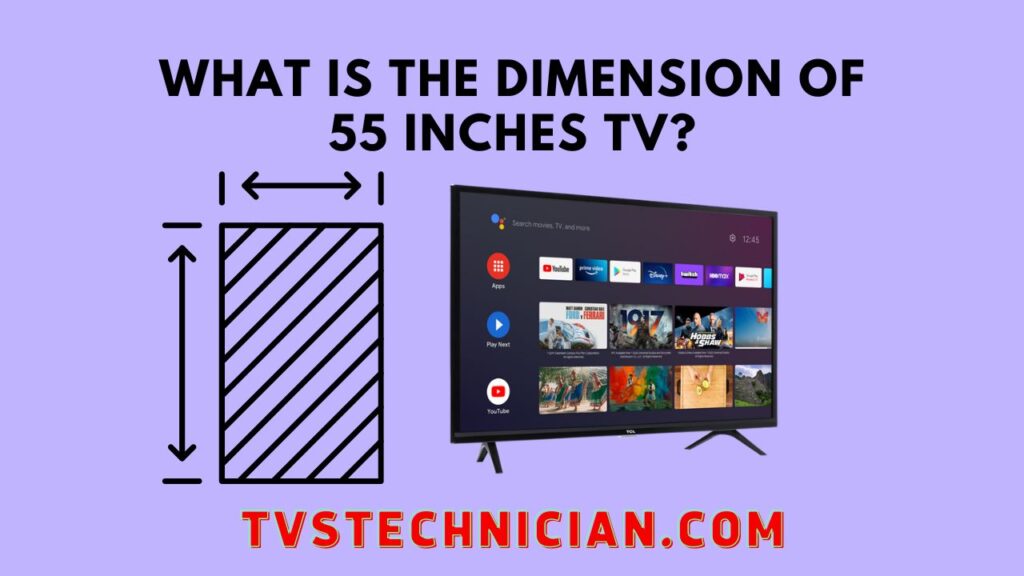How Big is a 55-inch TV - What is the dimension