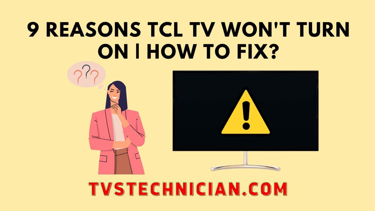 9 Reasons TCL TV Won't Turn On | How to Fix?