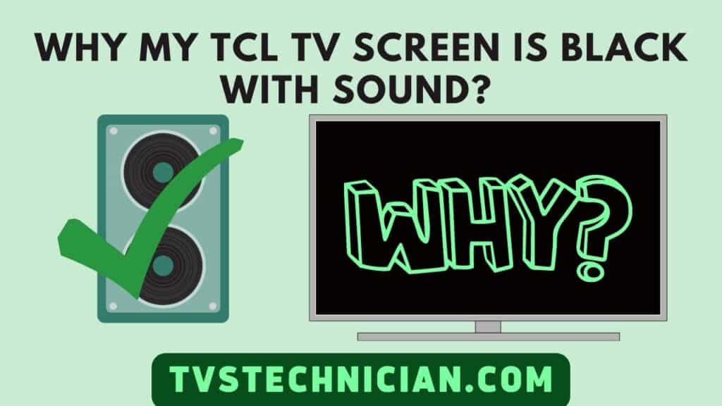 [Fixed] TCL TV Screen Goes Black But Sound Still Works