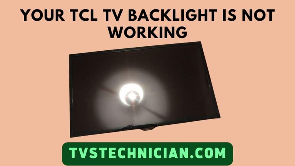 [Fixed] TCL TV Screen Goes Black But Sound Still Works - Your TCL Tv Backlight Is Not Working
