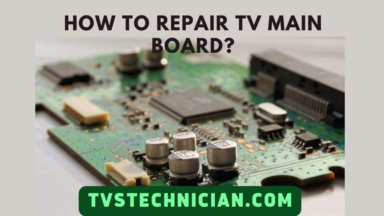 How To Repair TV Main Board