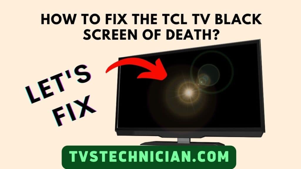How to Fix The TCL TV Black Screen of Death?