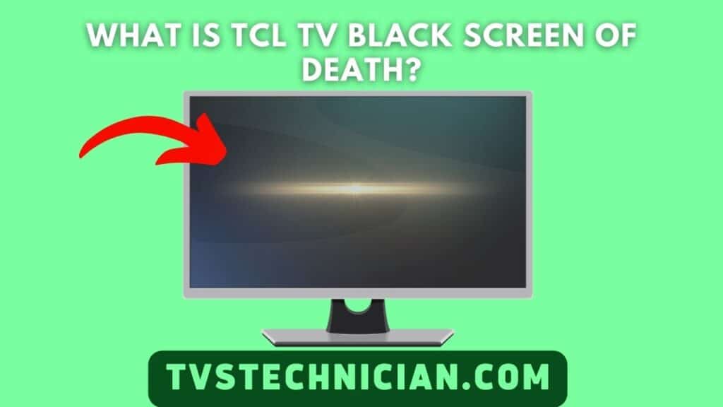 What is TCL TV Black Screen of Death