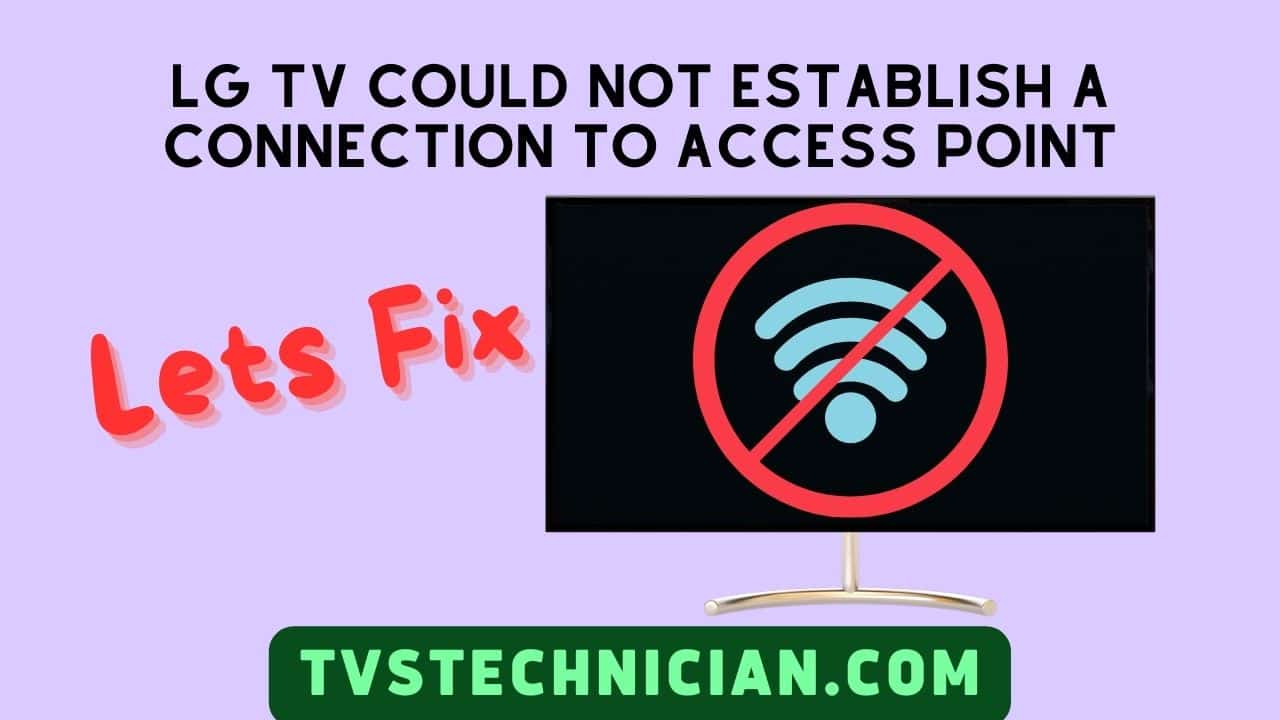 LG TV Could Not Establish A Connection To Access Point