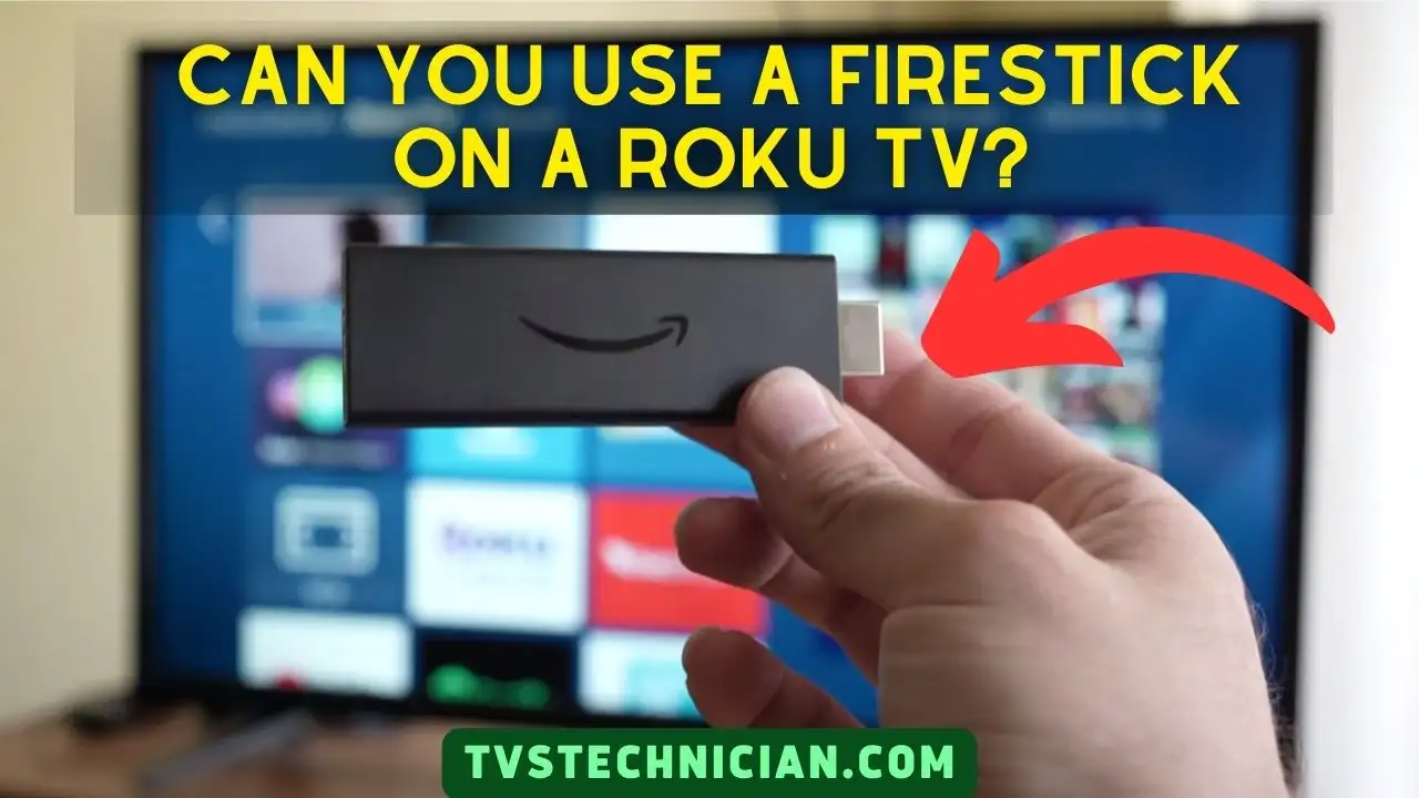 Can You Use A Firestick on a Roku TV