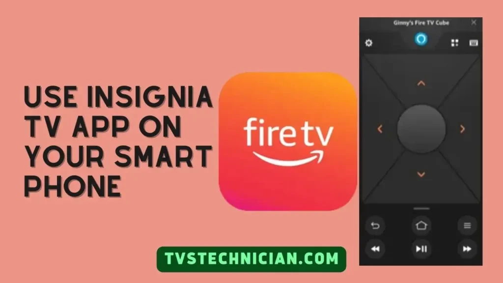 How To Control Insignia TV Without Remote - Use Insignia Fire TV App