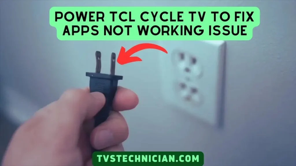 Why Are TCL TV Apps Not Working - Try to Power Cycle TV