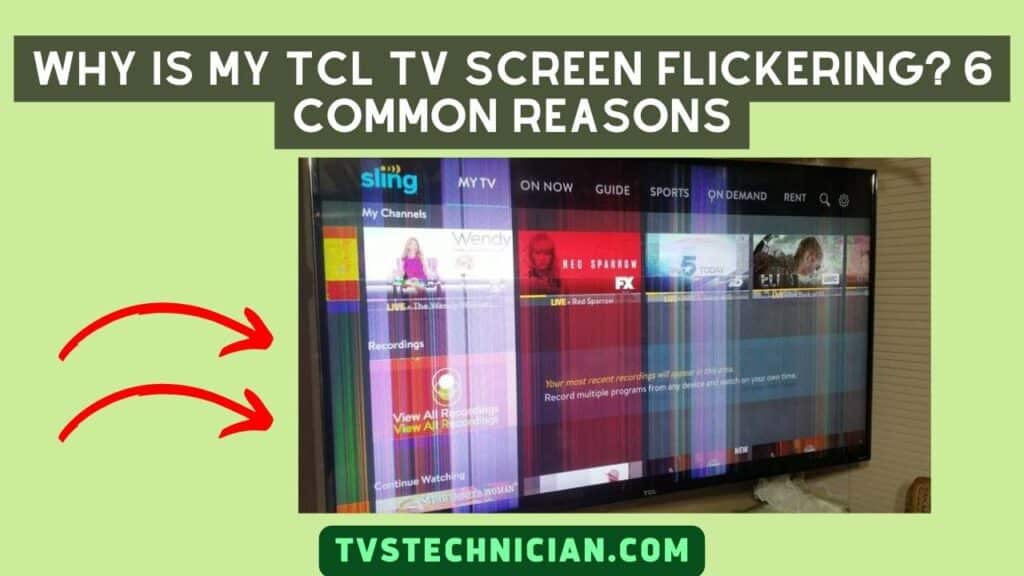 Why Is My TCL TV Screen Flickering? 6 Common Reasons