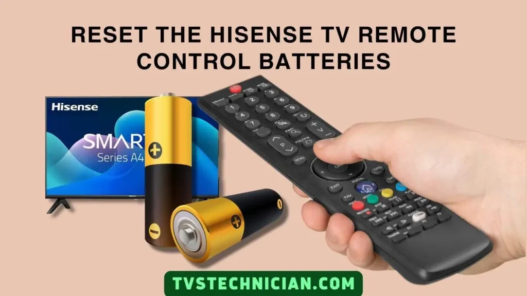 Reset The Hisense TV Remote Control Batteries- Hisense TV Stuck in Reboot Loop and Logo Screen