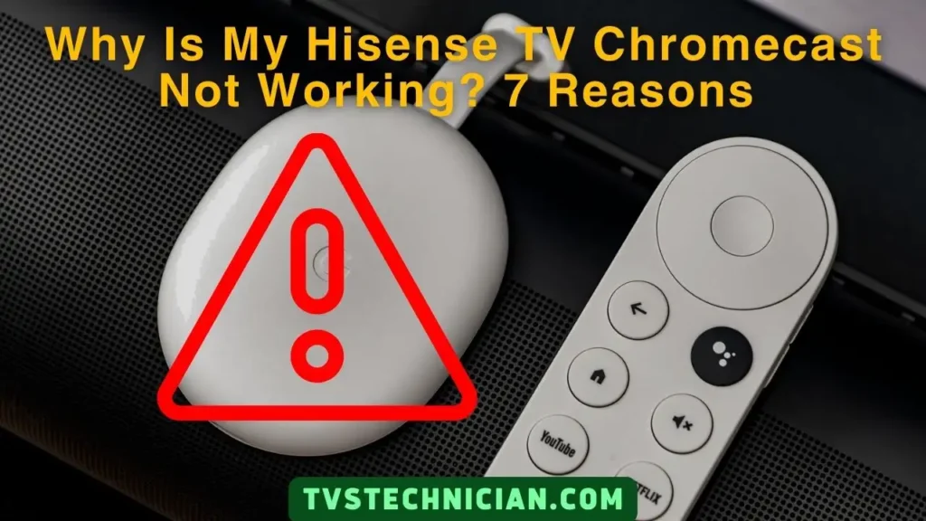 why is Hisense TV Chromecast Not Working