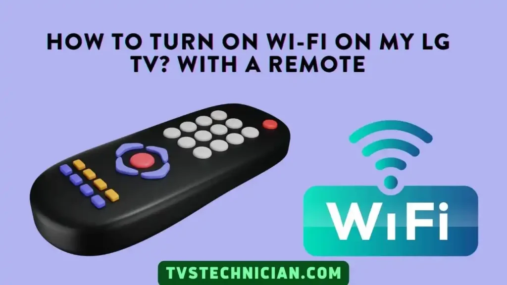 How To Turn On Wifi On LG TV With Remote