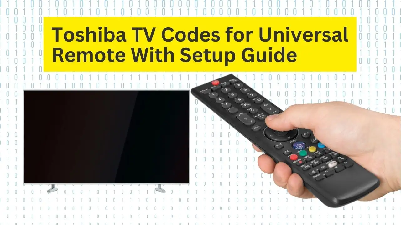 Toshiba TV Codes for Universal Remote With Setup Guide