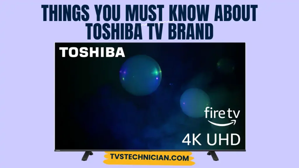 Why are Toshiba TVs So Cheap and Reliable - Must Know Things