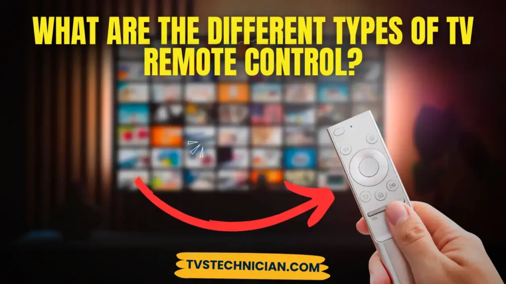 Hisense TV Remote Not Working - What Are the Different Types of TV Remote Control
