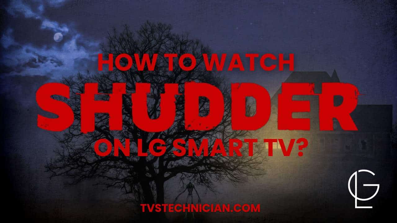 How To Watch Shudder On LG Smart TV