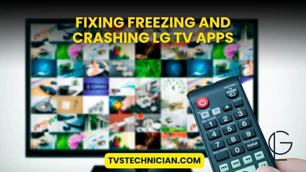 LG TV Apps Not Working - Fixing Freezing and Crashing LG TV Apps