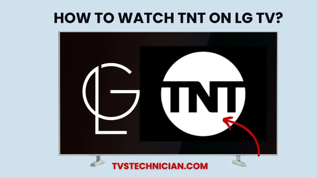 How to Watch TNT on LG TV