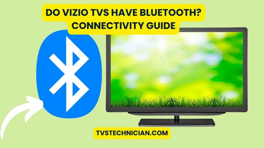 Do Vizio TVs Have Bluetooth? Connectivity Guide