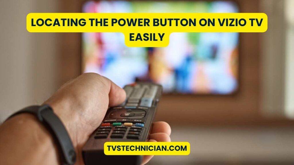 Locating the Power Button on Vizio TV Easily