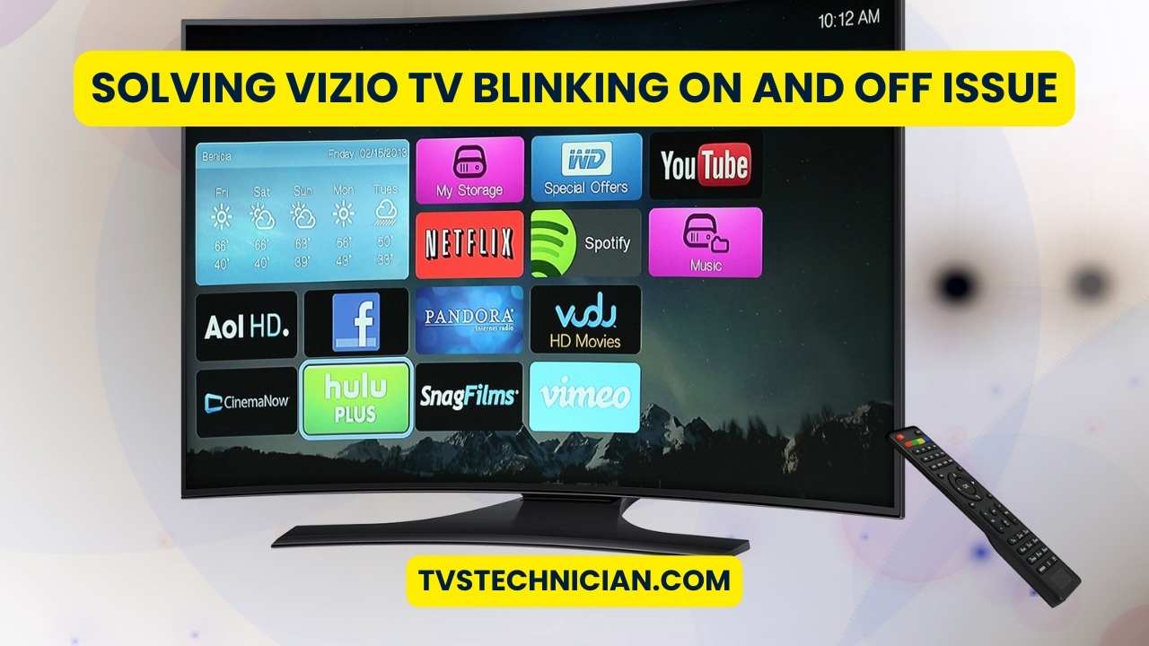 Solving Vizio TV Blinking On and Off Issue