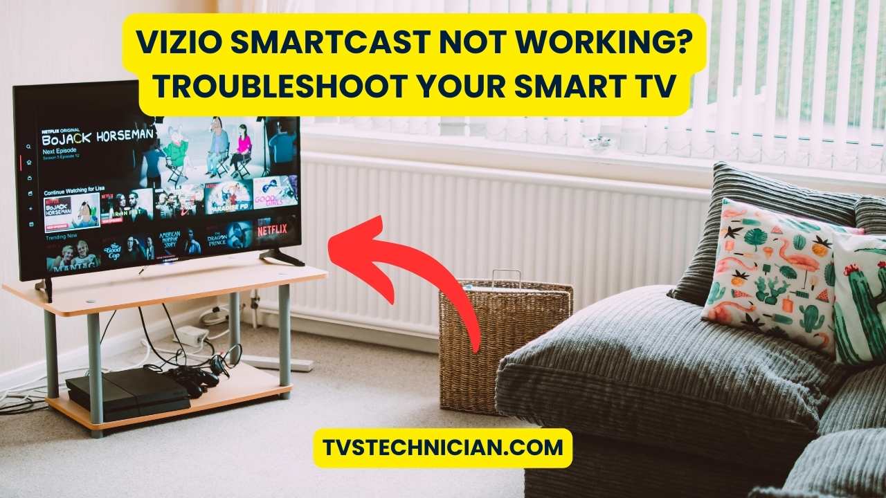 Vizio Smartcast Not Working? Troubleshoot Your Smart TV