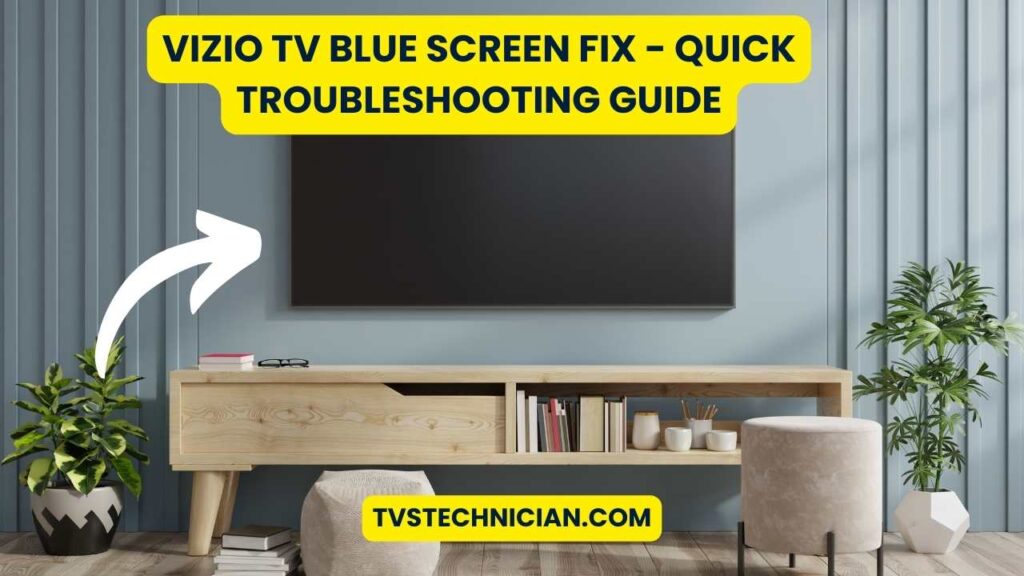 Vizio TV Blue Screen Fix - Quick Troubleshooting Guide