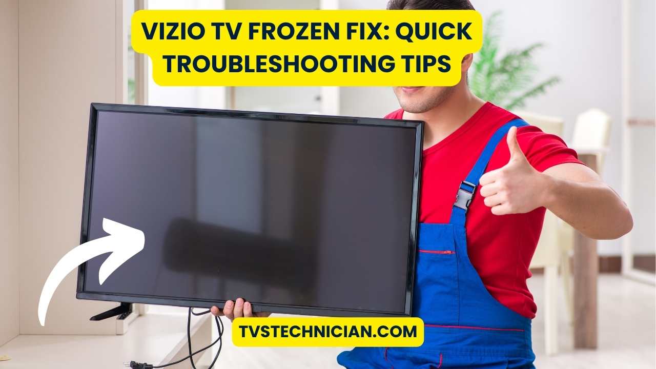 Vizio TV Frozen Fix: Quick Troubleshooting Tips