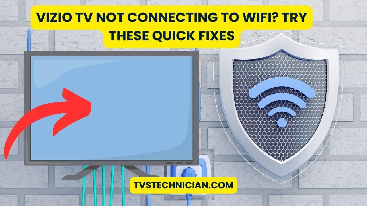Vizio TV Not Connecting to WiFi? Try These Quick Fixes