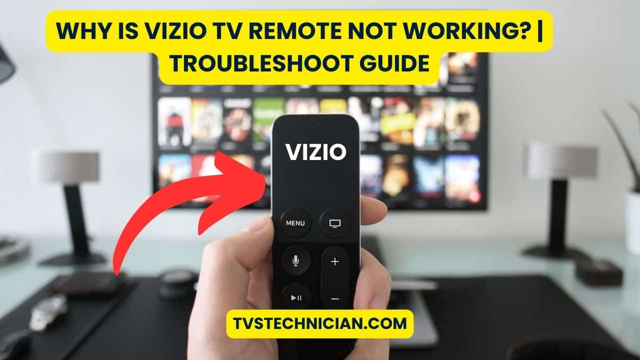 Why is Vizio TV Remote Not Working? | Troubleshoot Guide